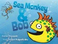 Sea Monkey & Bob 