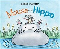 Mouse and Hippo (Hardcover)