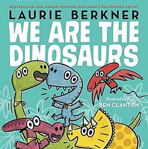 We Are the Dinosaurs (Hardcover)