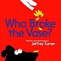 Who Broke the Vase? (Hardcover)