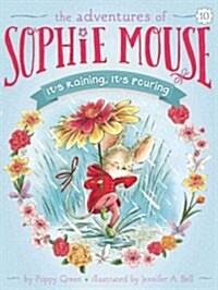 The Adventures of Sophie Mouse #10 : Its Raining, Its Pouring (Paperback)
