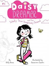 Daisy Dreamer and the Totally True Imaginary Friend (Paperback)