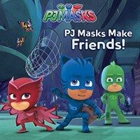 Pj Masks Make Friends! (Paperback) - 출동! 파자마 삼총사