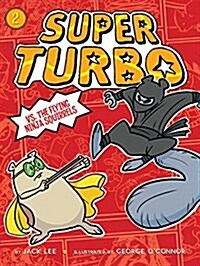 Super Turbo vs. the Flying Ninja Squirrels (Paperback)