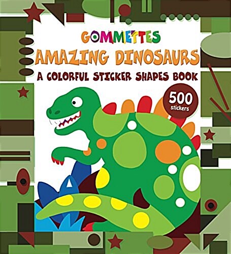 Amazing Dinosaurs: A Colorful Sticker Shapes Book (Paperback)