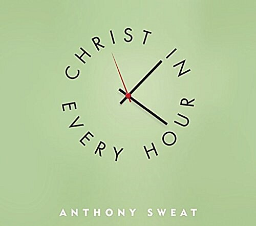 Christ in Every Hour (Audio CD)