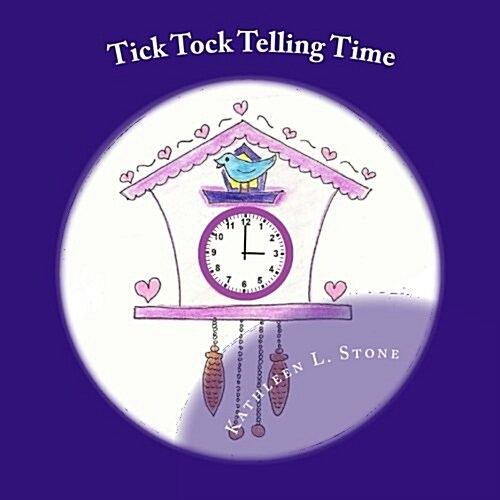 Tick Tock Telling Time: Time to the Hour and Half Hour (Paperback)