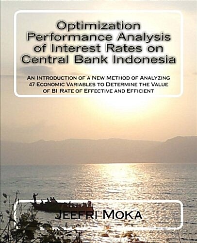 Optimization Performance Analysis of Interest Rates on Central Bank Indonesia (Paperback)