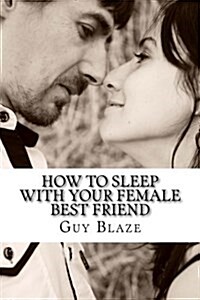 How to Sleep With Your Female Best Friend (Paperback, Large Print)