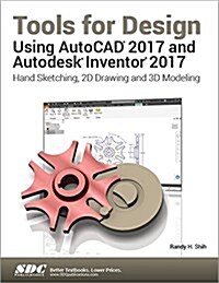 Tools for Design Using Autocad 2017 and Autodesk Inventor 2017 (Paperback)