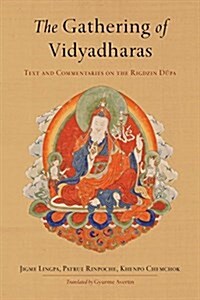 The Gathering of Vidyadharas: Text and Commentaries on the Rigdzin D?a (Paperback)