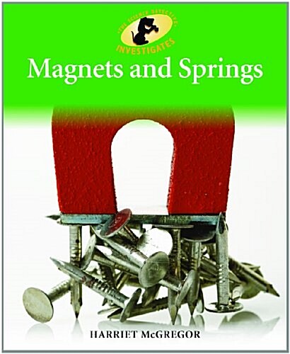 Magnets and Springs (Library Binding)
