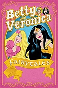 Betty & Veronica: Fairy Tales (Paperback)