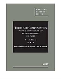 Torts and Compensation, Personal Accountability and Social Resp for Injury + Casebookplus (Hardcover, Pass Code, 7th)