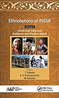 Ethnobotany of India, Volume 3: North-East India and the Andaman and Nicobar Islands (Hardcover)