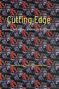 Cutting Edge : Technology, Information, Capitalism and Social Revolution (Paperback)