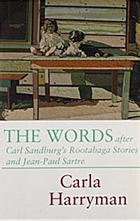 The Words After Carl Sandburgs Rootabaga Stories and Jean-Paul Sartre (Paperback)