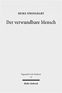 Der Verwundbare Mensch: Sterben, Tod Und Endlichkeit Im Horizont Einer Realistischen Anthropologie (Paperback)