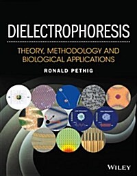 Dielectrophoresis: Theory, Methodology and Biological Applications (Hardcover)