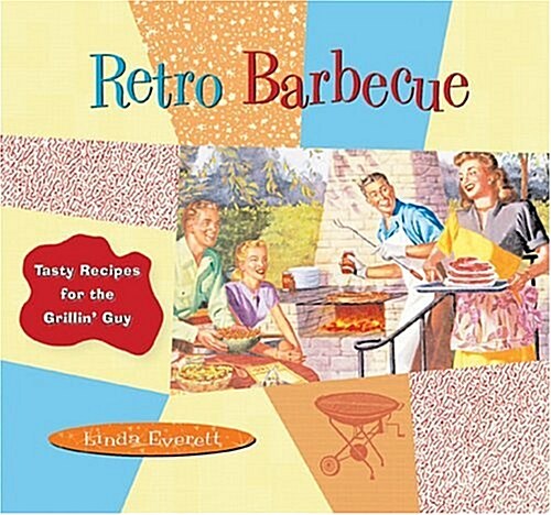 Retro Barbecue: Tasty Recipes for the Grillin Guy (Hardcover)