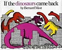 If the Dinosaurs Came Back (Paperback)