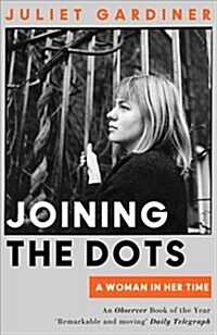 Joining the Dots : A Woman in Her Time (Paperback)