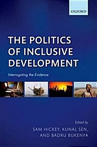The Politics of Inclusive Development : Interrogating the Evidence (Paperback)