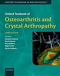 Oxford Textbook of Osteoarthritis and Crystal Arthropathy (Hardcover, 3 Revised edition)