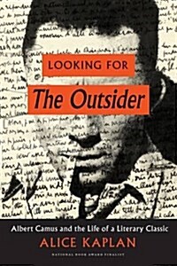 Looking for the Outsider: Albert Camus and the Life of a Literary Classic (Hardcover)