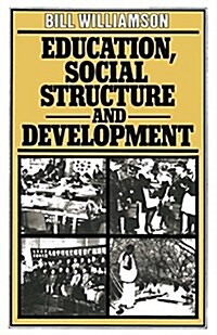 Education, Social Structure and Development : A Comparative Analysis (Paperback)