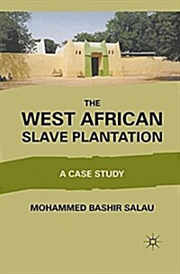 The West African Slave Plantation : A Case Study (Paperback, 1st ed. 2011)