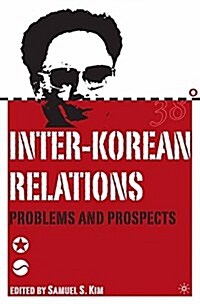 Inter-Korean Relations : Problems and Prospects (Paperback, Softcover reprint of the original 1st ed. 2004)