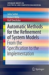 Automatic Methods for the Refinement of System Models: From the Specification to the Implementation (Paperback, 2017)