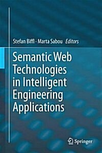 Semantic Web Technologies for Intelligent Engineering Applications (Hardcover, 2016)