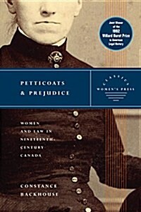 Petticoats and Prejudice - Womens Press Classics : Women & Law in Nineteenth-Century Canada (Paperback)
