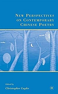 New Perspectives on Contemporary Chinese Poetry (Paperback, 1st ed. 2008)
