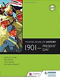 Making Sense of History: 1901-Present Day (Paperback)