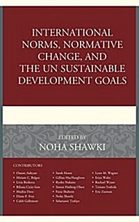 International Norms, Normative Change, and the Un Sustainable Development Goals (Hardcover)