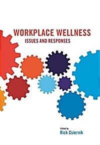 Workplace Wellness : Issues and Responses (Paperback)