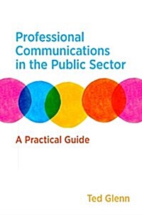 Professional Communications in the Public Sector : A Practical Guide (Paperback)