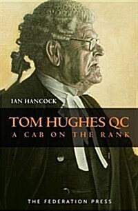 Tom Hughes Qc: A Cab on the Rank (Paperback)