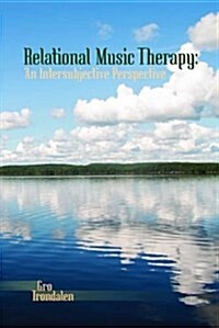 Relational Music Therapy : An Intersubjective Perspective (Paperback)