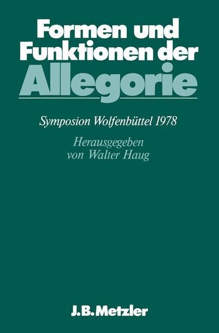 Formen Und Funktionen Der Allegorie: Dfg-Symposion 1978 (Hardcover)