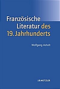 Franz?ische Literatur Des 19. Jahrhunderts: Lehrbuch Romanistik (Paperback)