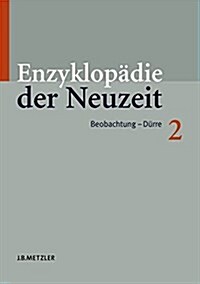 Enzyklop?ie Der Neuzeit: Band 2: Beobachtung-D?re (Hardcover, 1184 Span)
