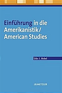 Einf?rung in Die Amerikanistik/American Studies (Paperback, 2-Farbig)