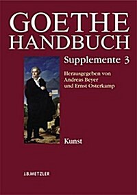 Goethe-Handbuch Supplemente: Band 3: Kunst (Hardcover)