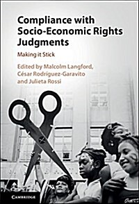 Social Rights Judgments and the Politics of Compliance : Making it Stick (Hardcover)