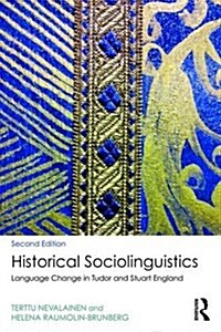 Historical Sociolinguistics : Language Change in Tudor and Stuart England (Paperback, 2 ed)