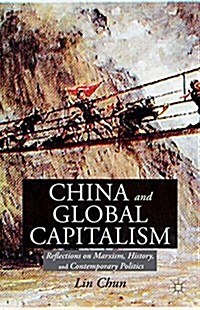 China and Global Capitalism : Reflections on Marxism, History, and Contemporary Politics (Paperback, 1st ed. 2013)